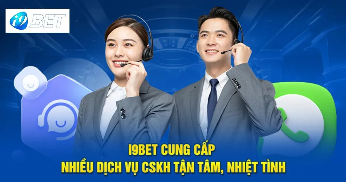 I9bet ⭐️ Link Đăng Ký/Đăng Nhập I9bet.Com Uy Tín 13 Chăm sóc khách hàng tận tâm