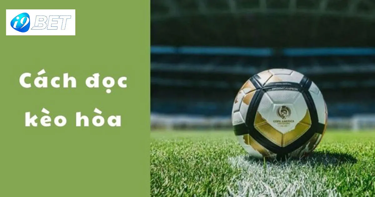 Thế Nào kèo chấp hòa? Bí Kíp Soi Kèo Dành Cho Tân Binh 2 Kèo chấp hòa là gì?