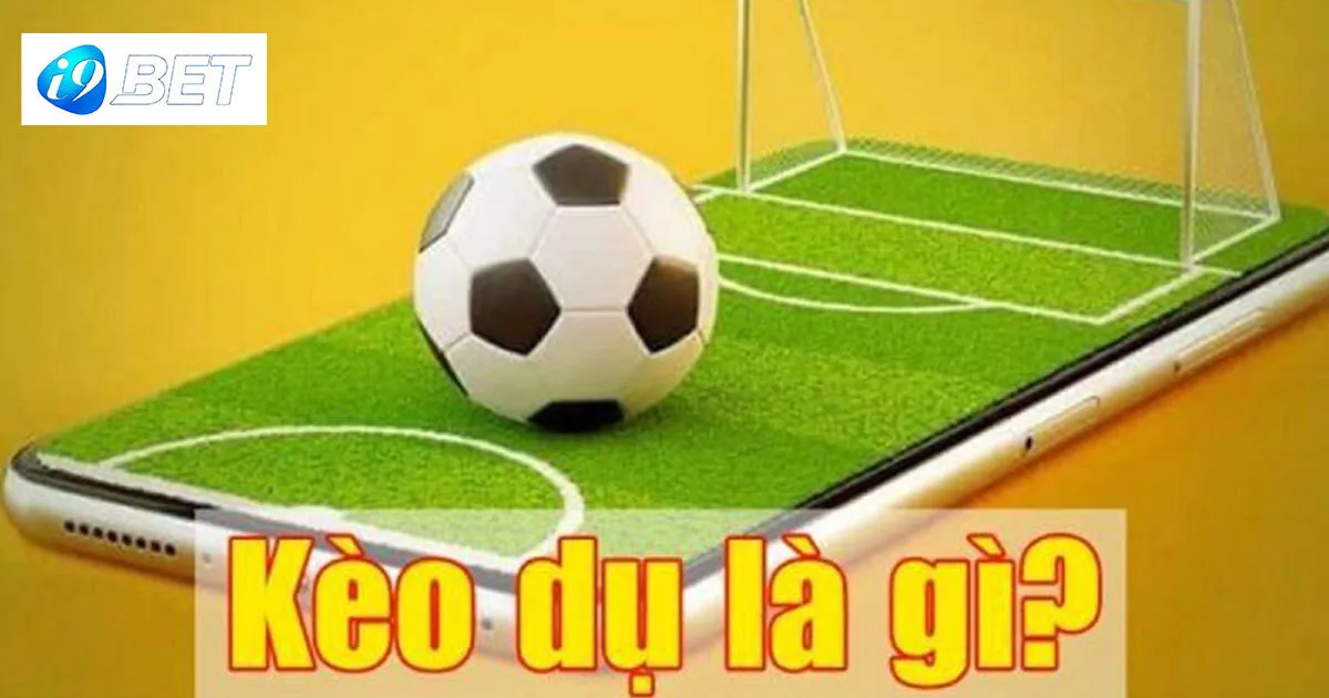 Định Nghĩa Kèo Dụ Và Hướng Dẫn Nhận Dạng Cho Cược Thủ 2 Kèo dụ là gì?