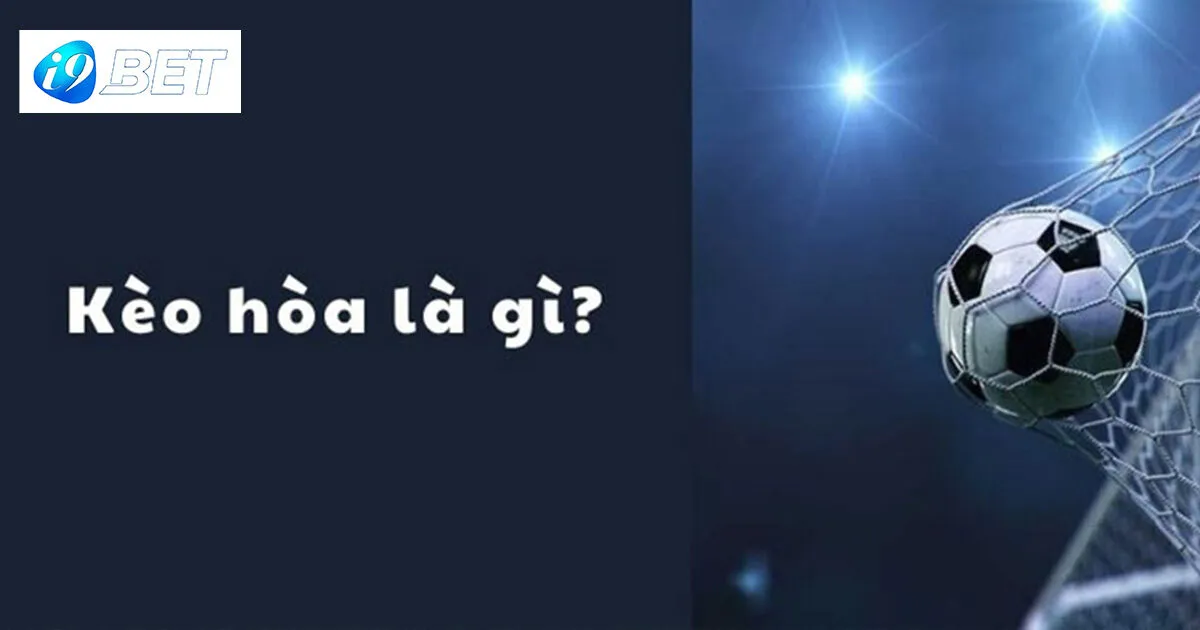 Thế Nào kèo chấp hòa? Bí Kíp Soi Kèo Dành Cho Tân Binh 3 Tìm hiểu cách đánh cược kèo chấp hòa dành cho tân binh