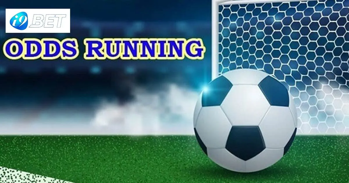 Tìm Hiểu Chi Tiết Về Khái Niệm Odds Running Trong Bóng Đá 2 Odds Running là gì?