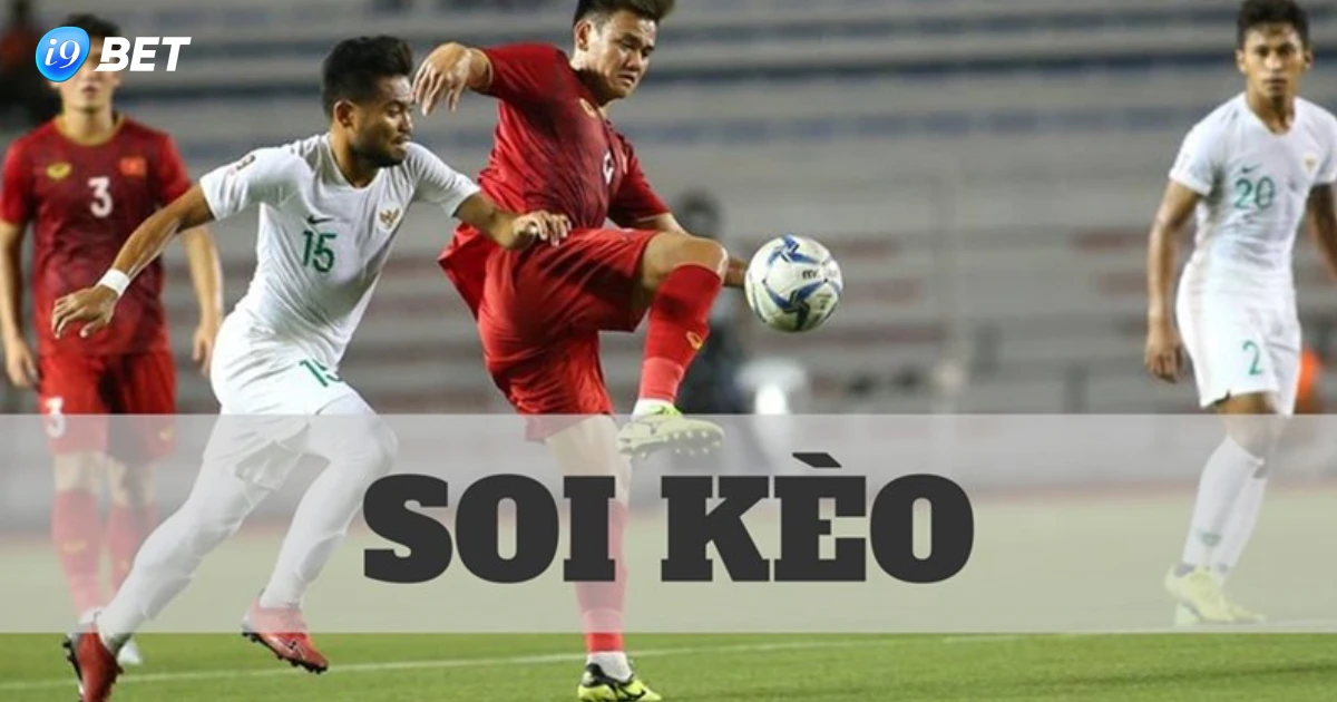 Soi Kèo Bóng Đá Tại I9Bet: Hướng Dẫn Chi Tiết Và Kinh Nghiệm 2 Cách Thực Hiện Soi Kèo Bóng Đá Tại I9bet